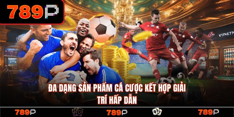 789P - Trang Chủ 789P.COM Chính Thức Mới Nhất 2026 +789K 14 Đa dạng sản phẩm giải trí hấp dẫn, đẳng cấp