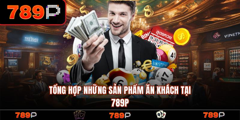 789P - Trang Chủ 789P.COM Chính Thức Mới Nhất 2026 +789K 15 Những sản phẩm game hot nhất tại 789P